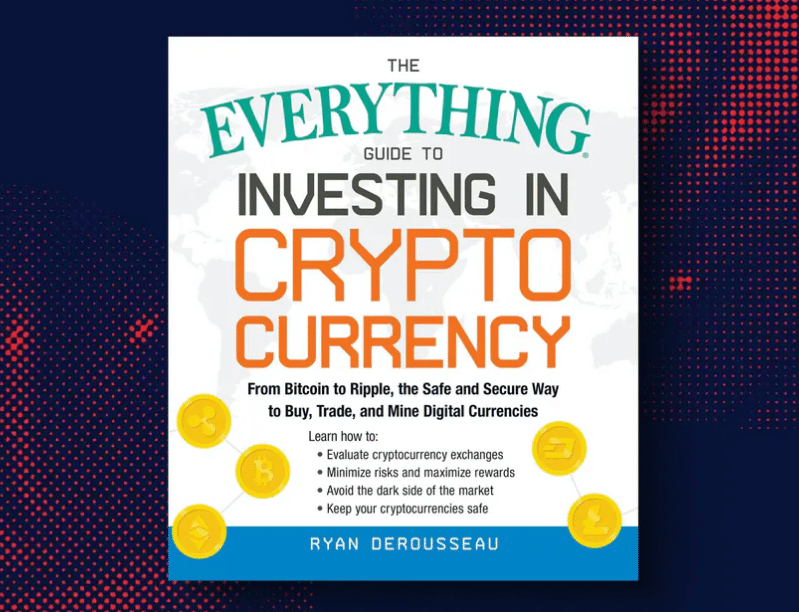 The Everything Guide to Investing in Cryptocurrency